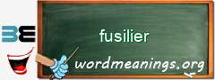 WordMeaning blackboard for fusilier